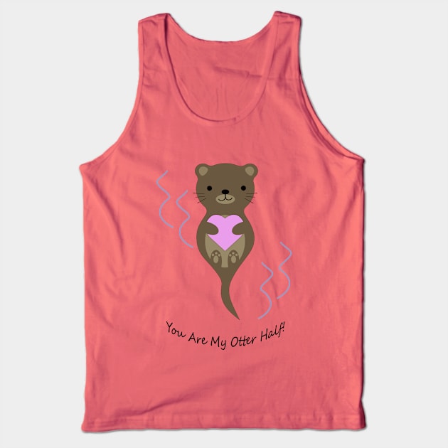 Adorable You Are My Otter Half Otter Tank Top by Hedgie Designs